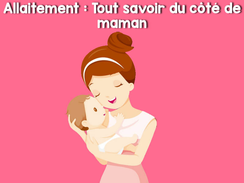 Allaitement : Tout savoir du côté de maman